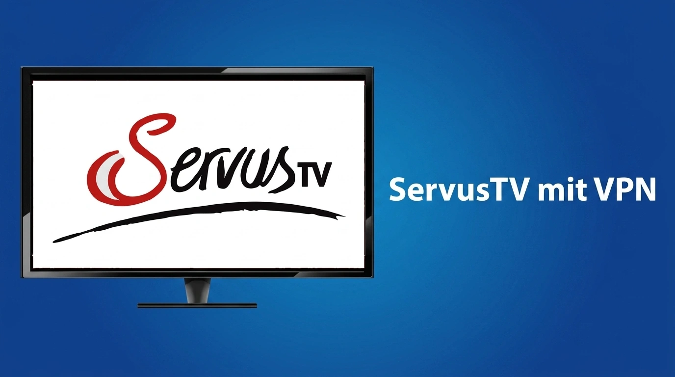ServusTV mit VPN schauen: Anleitung für Deutschland 2026
